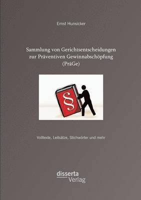 Sammlung von Gerichtsentscheidungen zur Präventiven Gewinnabschöpfung (PräGe) (häftad)