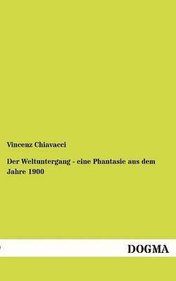 Weltuntergang - Eine Phantasie Aus Dem Jahre 1900 (hftad)