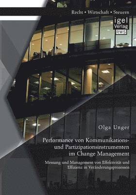 Performance von Kommunikations- und Partizipationsinstrumenten im Change Management (hftad)
