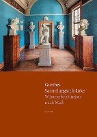Goethes Sammlungsschranke: Wissensbehaltnisse Nach Mass (inbunden)