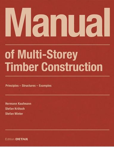 Manual of Multistorey Timber Construction (inbunden)