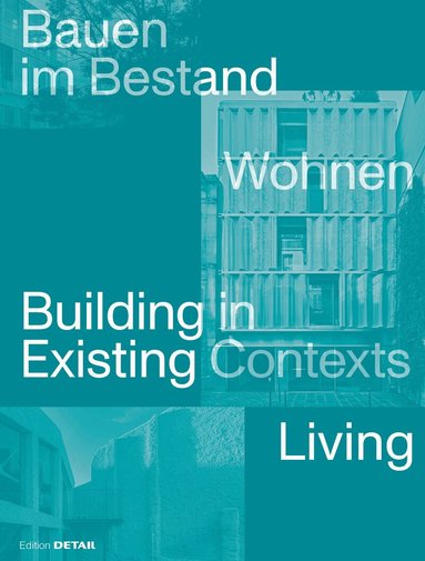 Bauen Im Bestand. Wohnen / Building in Existing Contexts. Living (inbunden)