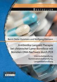 Antibiotika Langzeit-Therapie bei chronischer Lyme-Borreliose mit Borrelien DNA-Nachweis durch PCR (häftad)