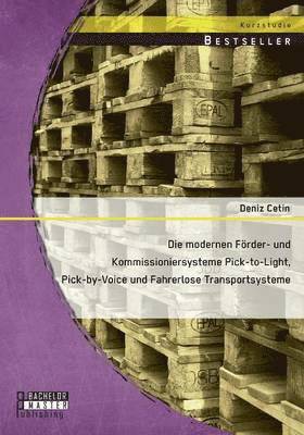 modernen Frder- und Kommissioniersysteme Pick-to-Light, Pick-by-Voice und Fahrerlose Transportsysteme (hftad)