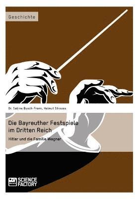 Die Bayreuther Festspiele im Dritten Reich (hftad)