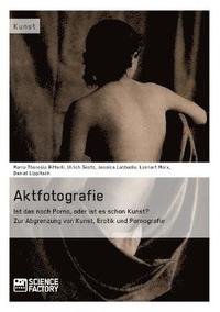 Aktfotografie - Ulrich Goetz, Maria Theresia Bitterli, Jessica ...