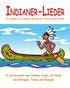 Indianer-Lieder - 10 wunderschöne neue Indianer-Lieder für Kinder zum Mitsingen, Tanzen und Bewegen: Das Liederbuch mit allen Texten, Noten und Gitarr
