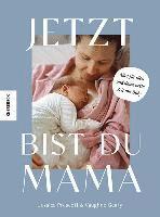 Jetzt bist du Mama (inbunden)