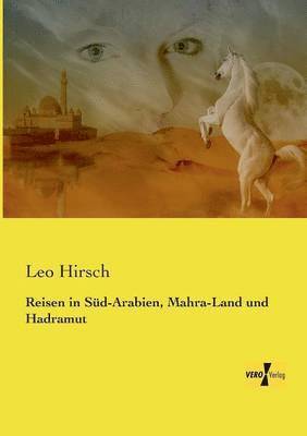 Reisen in Süd-Arabien, Mahra-Land und Hadramut