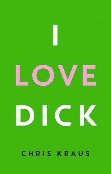 I Love Dick (e-bok)