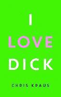 I Love Dick (inbunden)