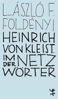 Heinrich von Kleist. Im Netz der Wrter (hftad)