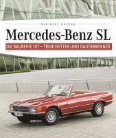 Mercedes Benz SL - Die Baureihe 107 (inbunden)
