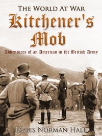 Kitchener's Mob / Adventures of an American in the British Army (e-bok)