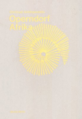 Christoph Schlingensief: Operndorf Afrika (hftad)