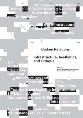 Broken Relations: Infrastructure, Aesthetics, and Critique (inbunden)