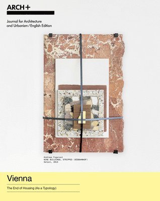 Vienna: The End of Housing (as a Typology) (h�ftad)