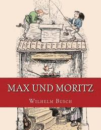 Max und Moritz: Originalausgabe von 1906 (häftad)