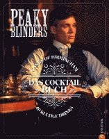 Peaky Blinders. Gangs of Birmingham. Das Cocktailbuch (inbunden)