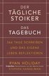 Der t�gliche Stoiker - Das Tagebuch
