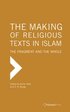 Making of Religious Texts in Islam: The Fragment and the Whole