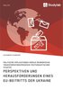 Perspektiven und Herausforderungen eines EU-Beitritts der Ukraine. Politische Implikationen versus konomische Transformationsprozesse postsowjetischer Staaten