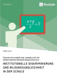 Institutionelle Diskriminierung Und Bildungsungleichheit In Der Schule ...