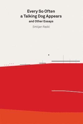 Every So Often a Talking Dog Appears and Other Essays: 2g Essays (inbunden)
