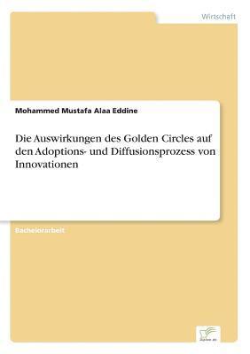 Die Auswirkungen des Golden Circles auf den Adoptions- und Diffusionsprozess von Innovationen (inbunden)