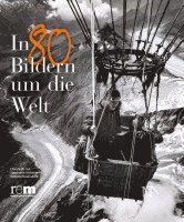In 80 Bildern um die Welt (inbunden)
