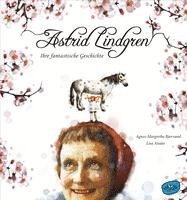 Astrid Lindgren. Ihre fantastische Geschichte (inbunden)