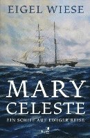 Mary Celeste. Ein Schiff auf ewiger Reise (häftad)