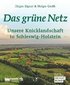 Das grne Netz. Unsere Knicklandschaft in Schleswig-Holstein