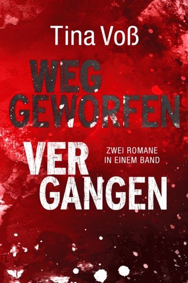 Weggeworfen / Vergangen: Zwei Romane in einem Band (h�ftad)