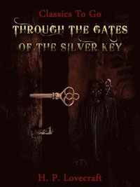 Through the Gates of the Silver Key (e-bok)