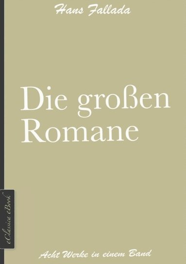 Hans Fallada: Die groen Romane (e-bok)
