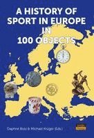 A History of Sport in Europe in 100 Objects (inbunden)
