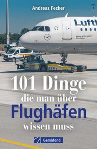 101 Dinge, die man über Flughÿfen wissen muss (e-bok)