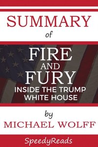 Summary of Fire and Fury (e-bok)