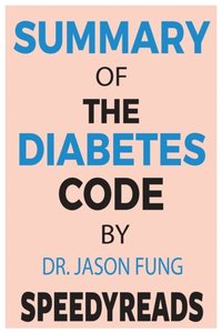 Summary of The Diabetes Code By Jason Fung (e-bok)