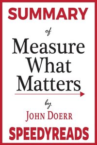 Summary of Measure What Matters (e-bok)