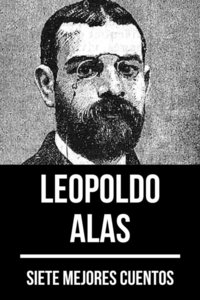 7 mejores cuentos de Leopoldo Alas (e-bok)