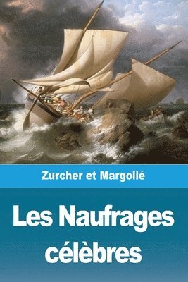 Les Naufrages clbres (inbunden)
