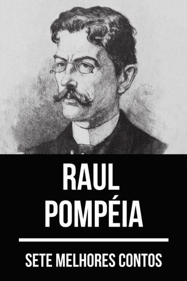 7 melhores contos de Raul PompÃ©ia (häftad)