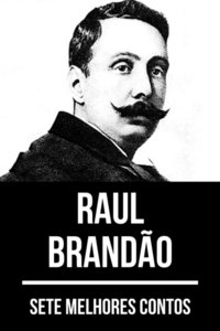 7 melhores contos de Raul BrandÃ£o (e-bok)
