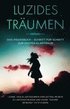 Luzides Tr�umen: Das Praxisbuch - Schritt f�r Schritt zum ersten Klartraum | Lerne, das Klartr�umen von Astralreisen zu unterscheiden und deine Tr�ume bewusst zu steuern