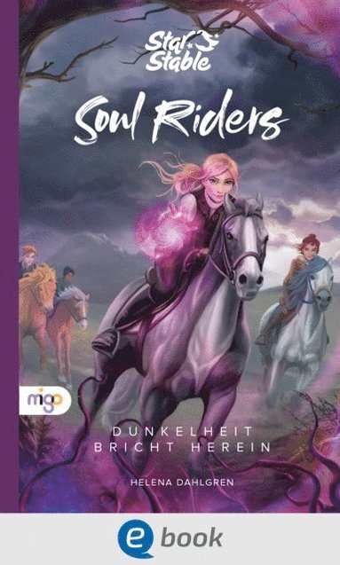 Star Stable: Soul Riders 3. Dunkelheit bricht herein (e-bok)