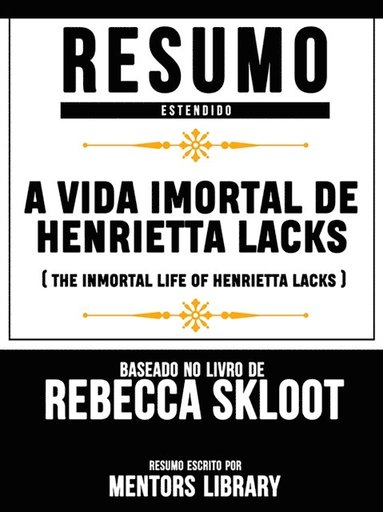 Resumo Estendido: A Vida Imortal De Henrietta Lacks (The Inmortal Life Of Henrietta Lacks) - Baseado No Livro De Rebecca Skloot (e-bok)