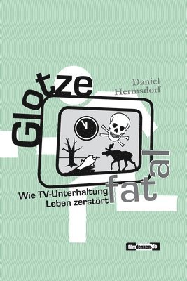 Glotze fatal (inbunden)