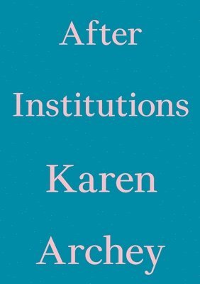 After Institutions (inbunden)